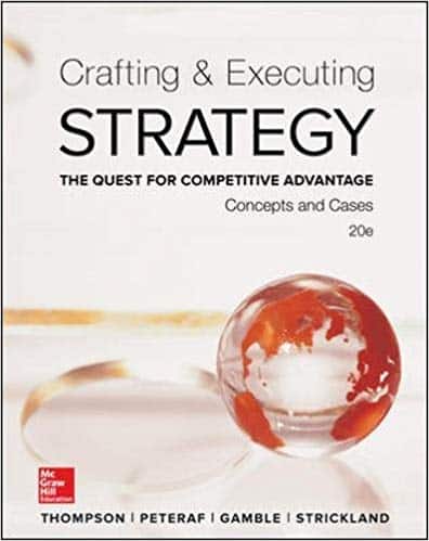 Crafting & Executing Strategy: The Quest for Competitive Advantage: Concepts and Cases: Text and Readings (20th Edition)- eBook