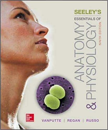 Seeley's Essentials of Anatomy and Physiology (9th Edition)