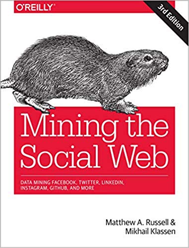 Mining the Social Web: Data Mining Facebook, Twitter, LinkedIn, Instagram, GitHub, and More (3rd Edition) - eBook