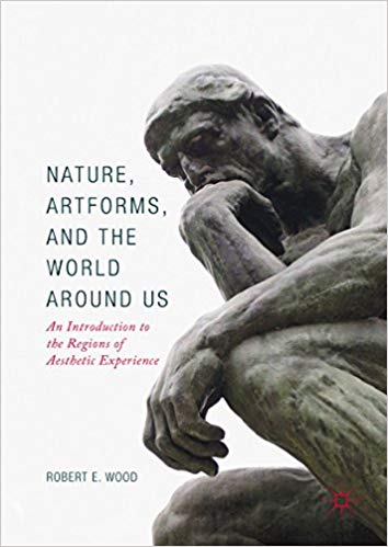 Nature, Artforms, and the World Around Us: An Introduction to the Regions of Aesthetic Experience - ebook