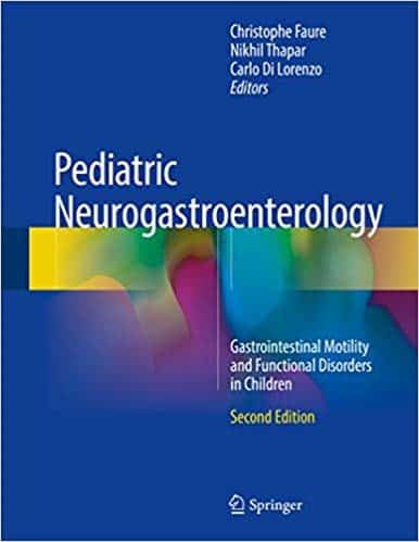 Pediatric Neurogastroenterology: Gastrointestinal Motility and Functional Disorders in Children (2nd Edition) - eBook