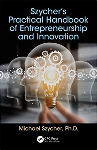 Szycher’s Practical Handbook of Entrepreneurship and Innovation - eBook