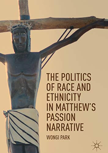 The Politics of Race and Ethnicity in Matthew's Passion Narrative - eBook