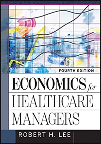 Economics for Healthcare Managers (4th Edition) - eBook