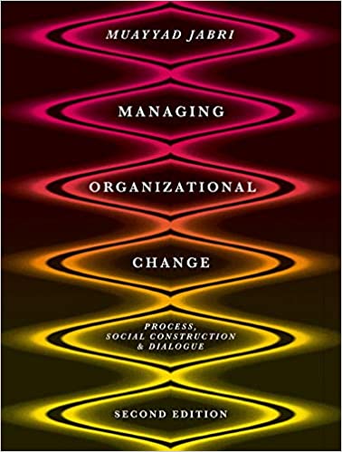 Managing Organizational Change: Process, Social Construction and Dialogue (2nd Edition) - eBook
