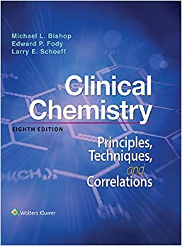 Clinical Chemistry: Principles, Techniques, and Correlations (8th Edition) - eBook