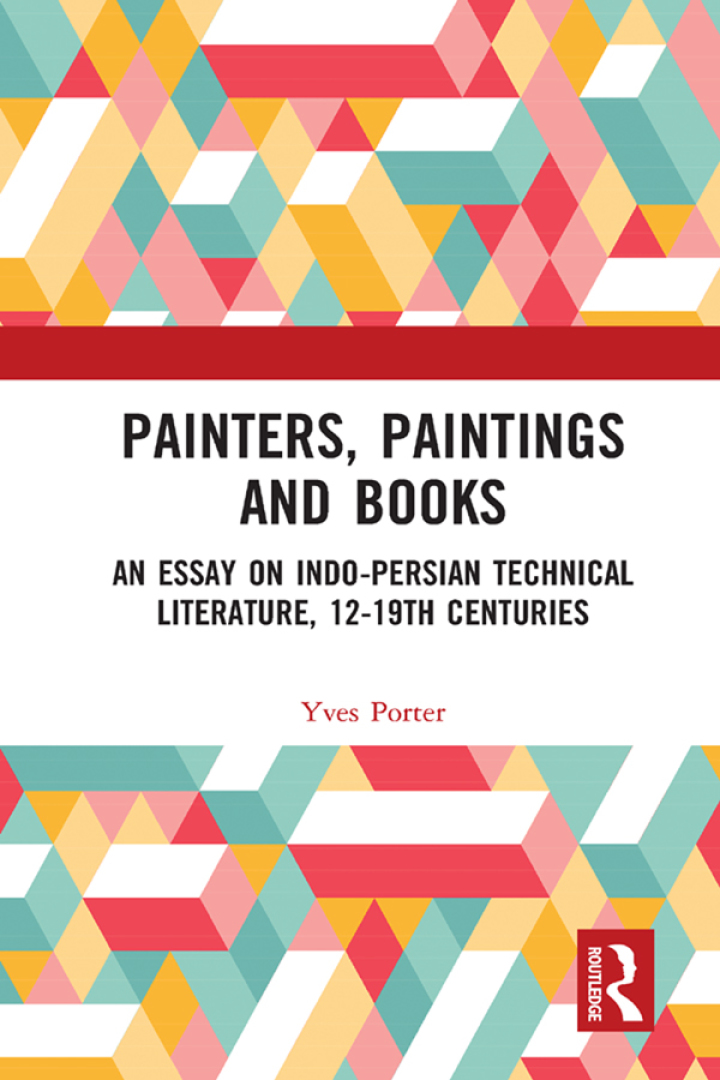 Painters, Paintings and Books: An Essay on Indo-Persian Technical Literature, 12-19th Centuries - eBook