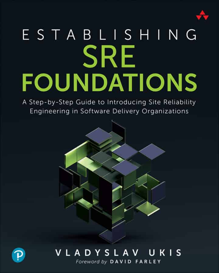 Establishing SRE Foundations: A Step-by-Step Guide to Introducing Site Reliability Engineering in Software Delivery Organizations - eBook