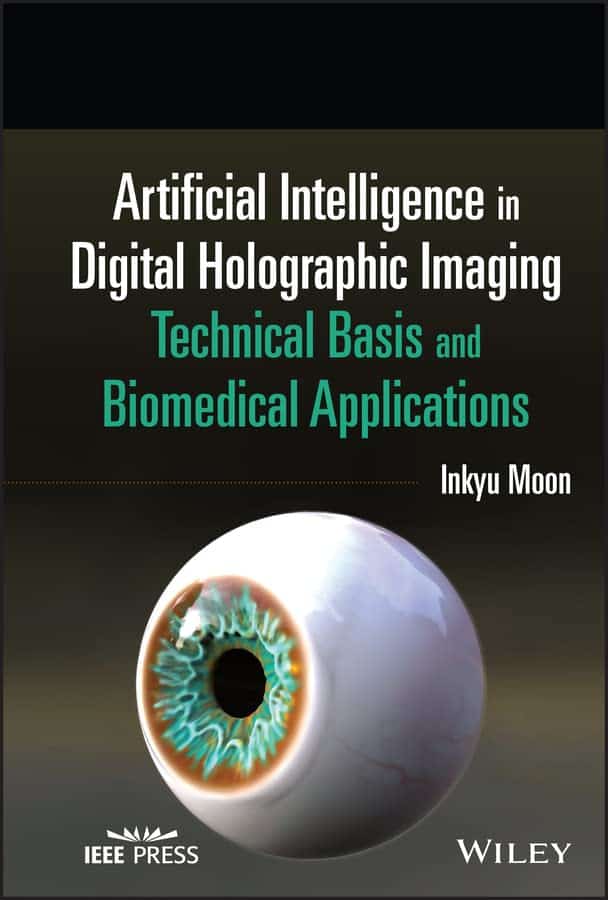 Artificial Intelligence in Digital Holographic Imaging: Technical Basis and Biomedical Applications - eBook