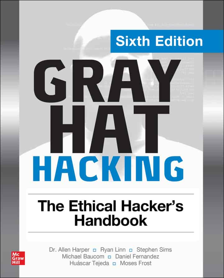 Gray Hat Hacking: The Ethical Hacker's Handbook (6th Edition) - eBook
