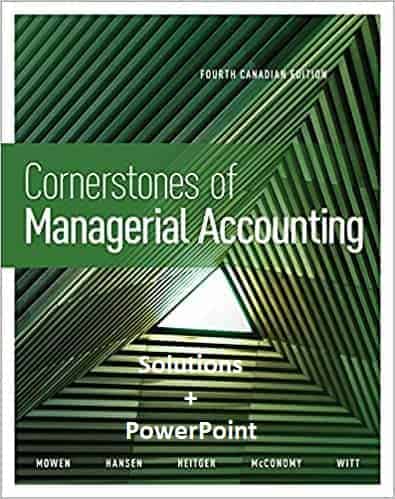 Cornerstones-of-Managerial-Accounting-4th-Canadian-ISM