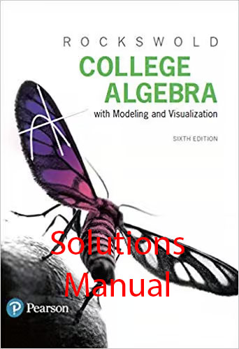 College-Algebra-with-Modeling-Visualization-6th-Edition-solutions