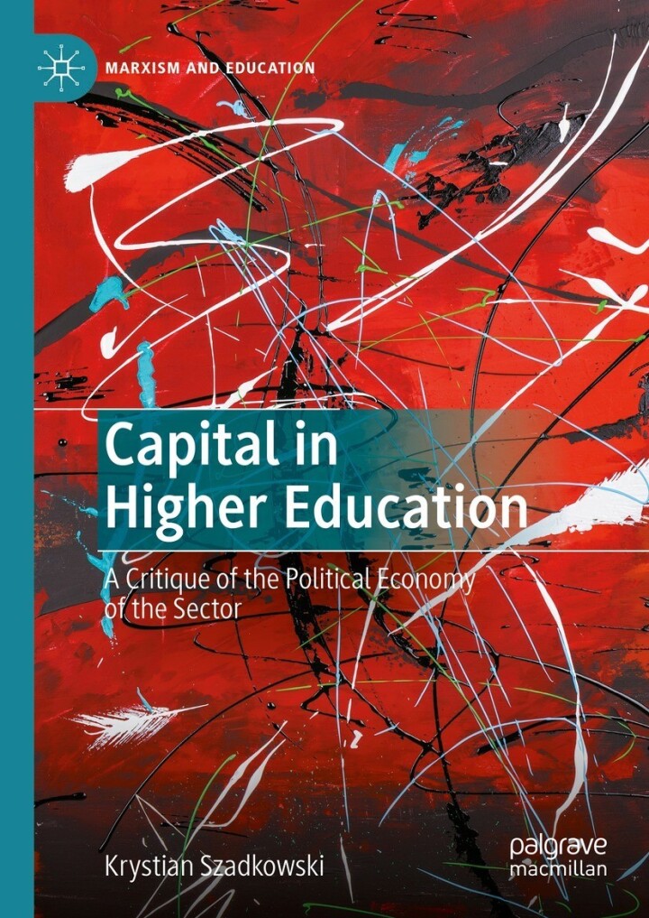 Capital in Higher Education: A Critique of the Political Economy of the Sector (Marxism and Education) - eBook