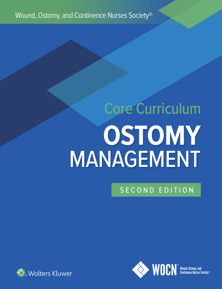 Wound, Ostomy, and Continence Nurses Society Core Curriculum: Ostomy Management 2nd edition